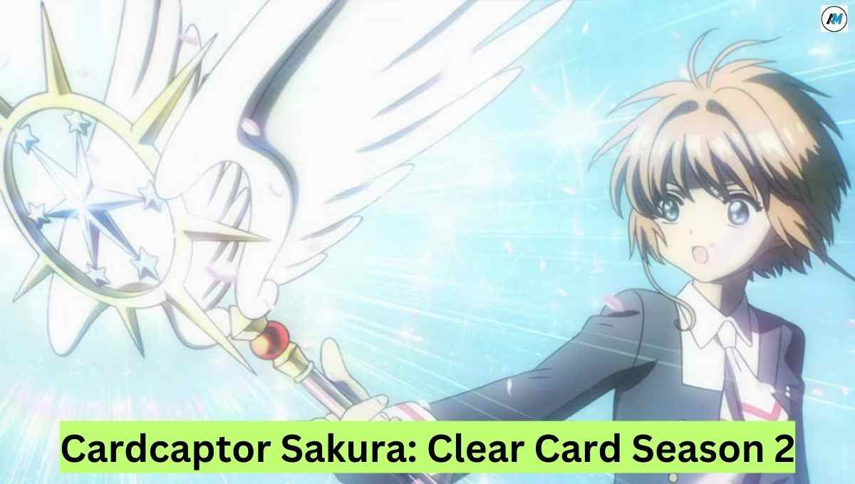 Cardcaptor Sakura Clear Card Season 2