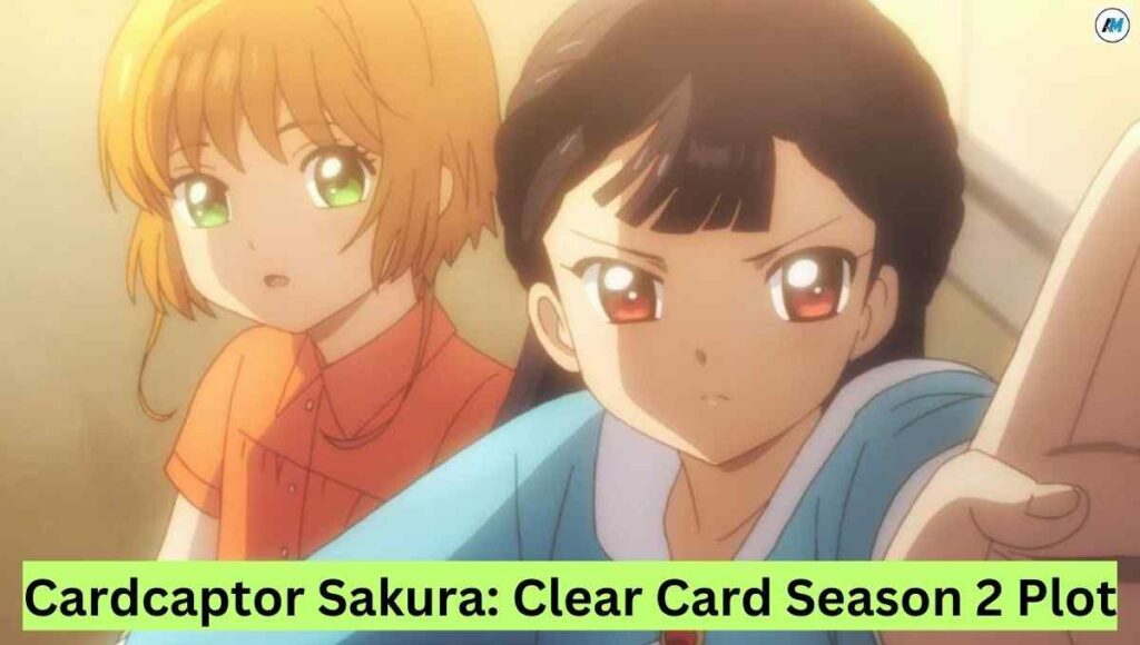 Cardcaptor Sakura Clear Card Season 2 Plot