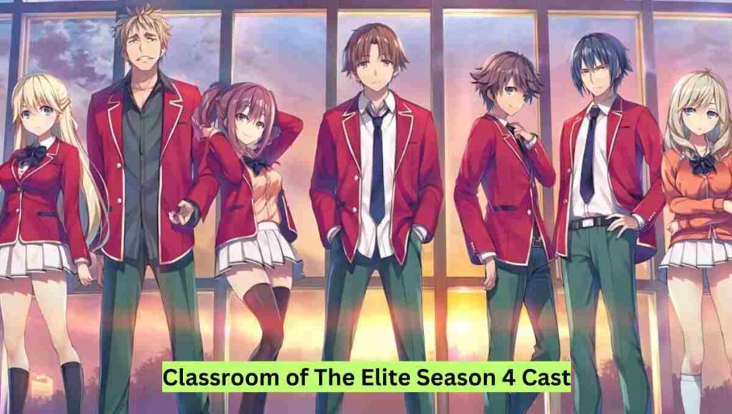 Classroom of The Elite Season 4 Cast